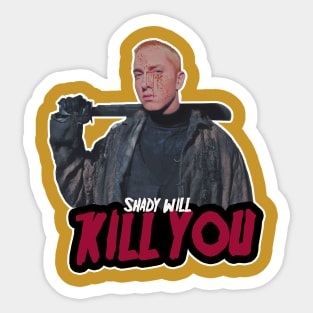 i'ma kill you Sticker